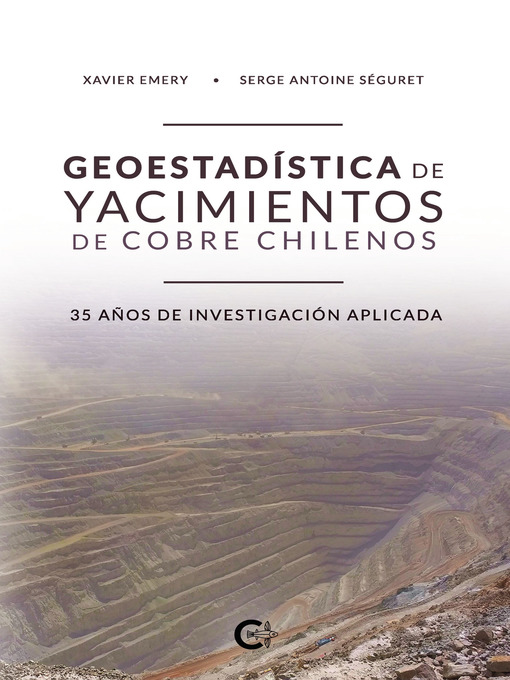 Title details for Geoestadística de Yacimientos de Cobre Chilenos by Xavier Emery - Available